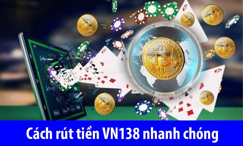 Vn138 – chơi hay rút tiền liền tay